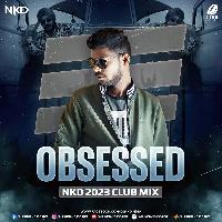 Obsessed Remix (2023 Club Mix) - Nkd
